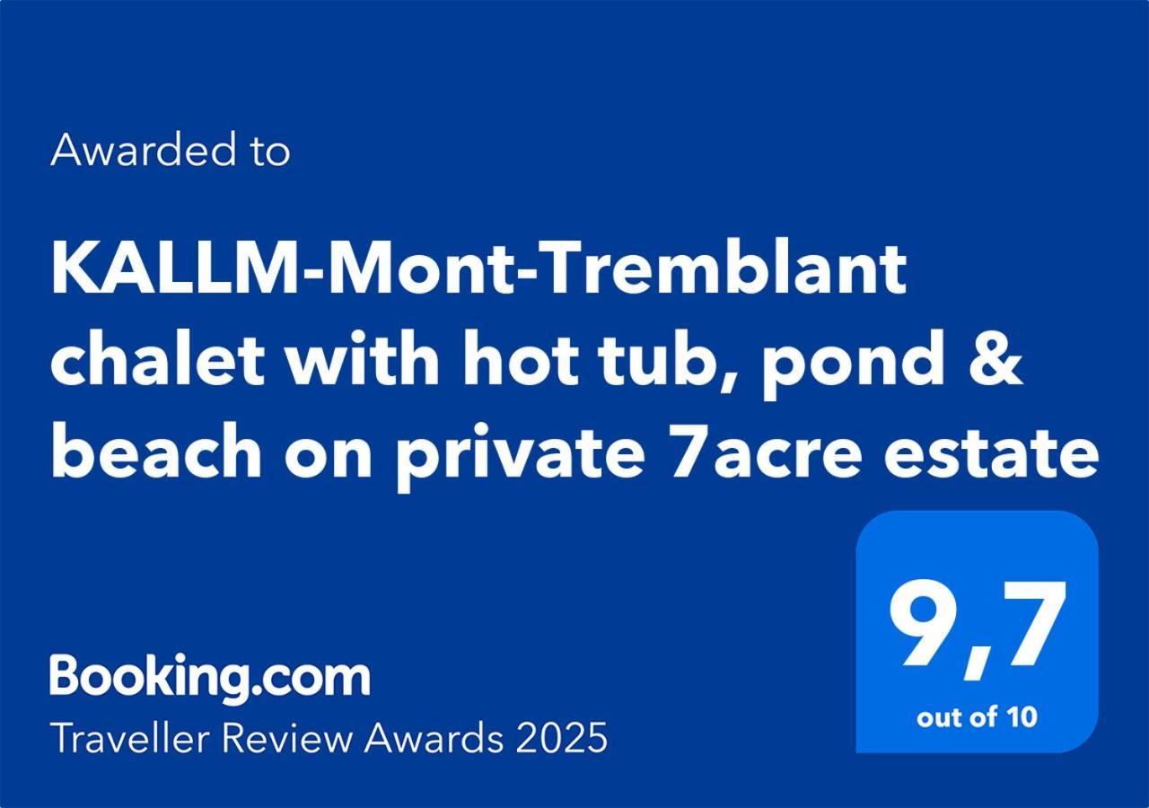 Kallm-Mont-Tremblant Chalet With Hot Tub, Pond & Beach On Private 7Acre Estate Lac Superieur Ngoại thất bức ảnh